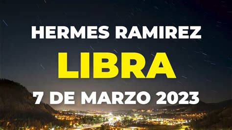 libra hermes ramirez hoy 2023|hermes ramirez youtube.